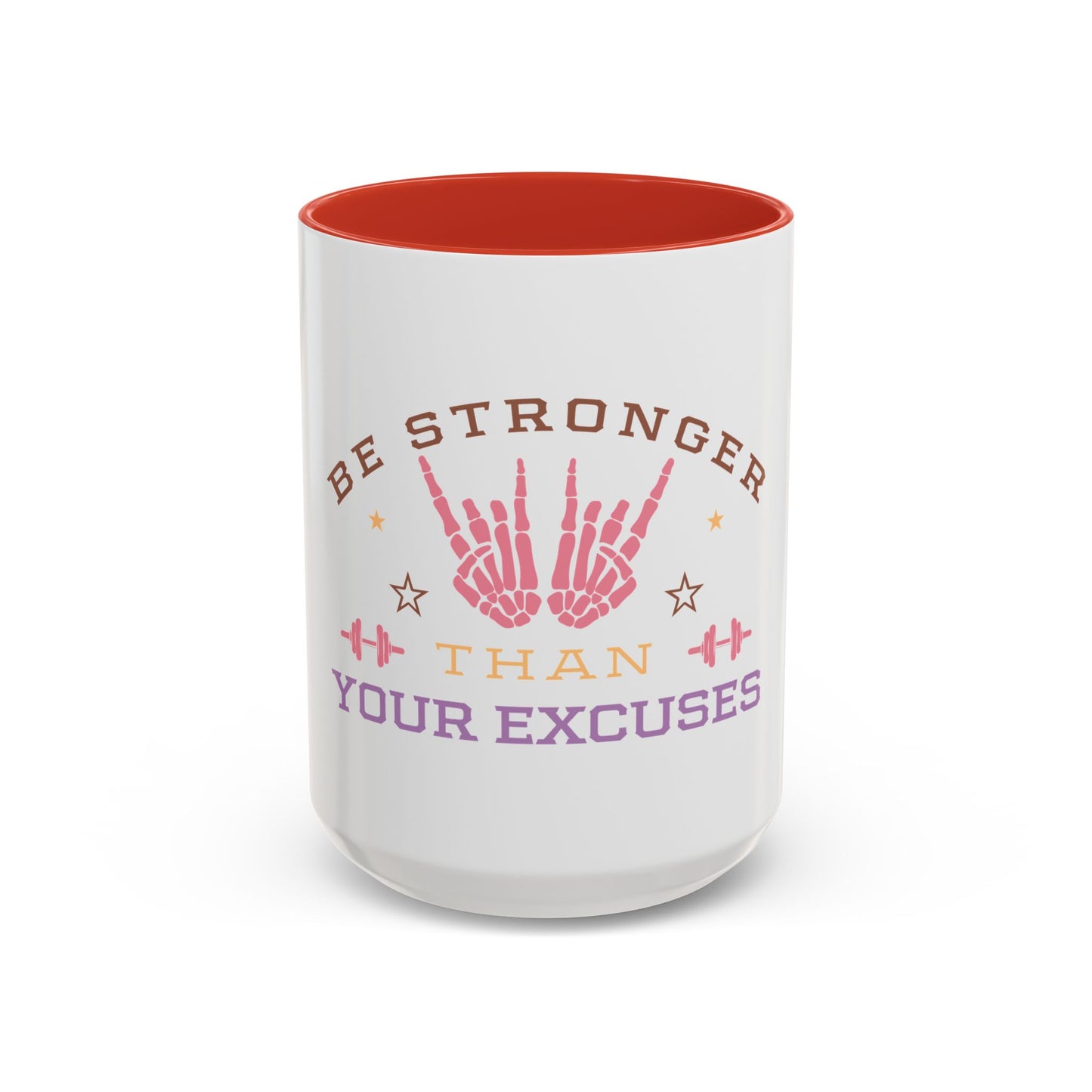 Be Stronger Than Your Excuses Coffee Mug