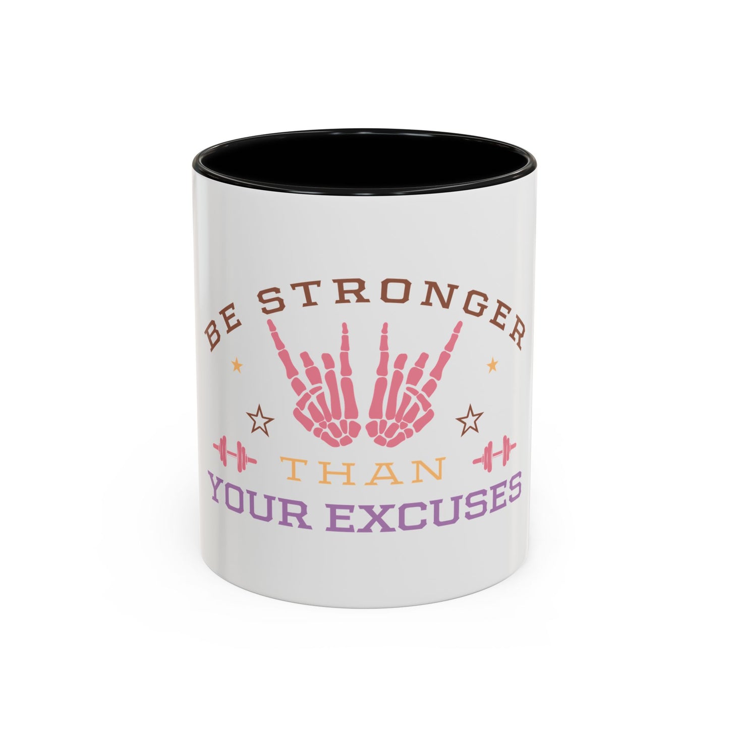 Be Stronger Than Your Excuses Coffee Mug