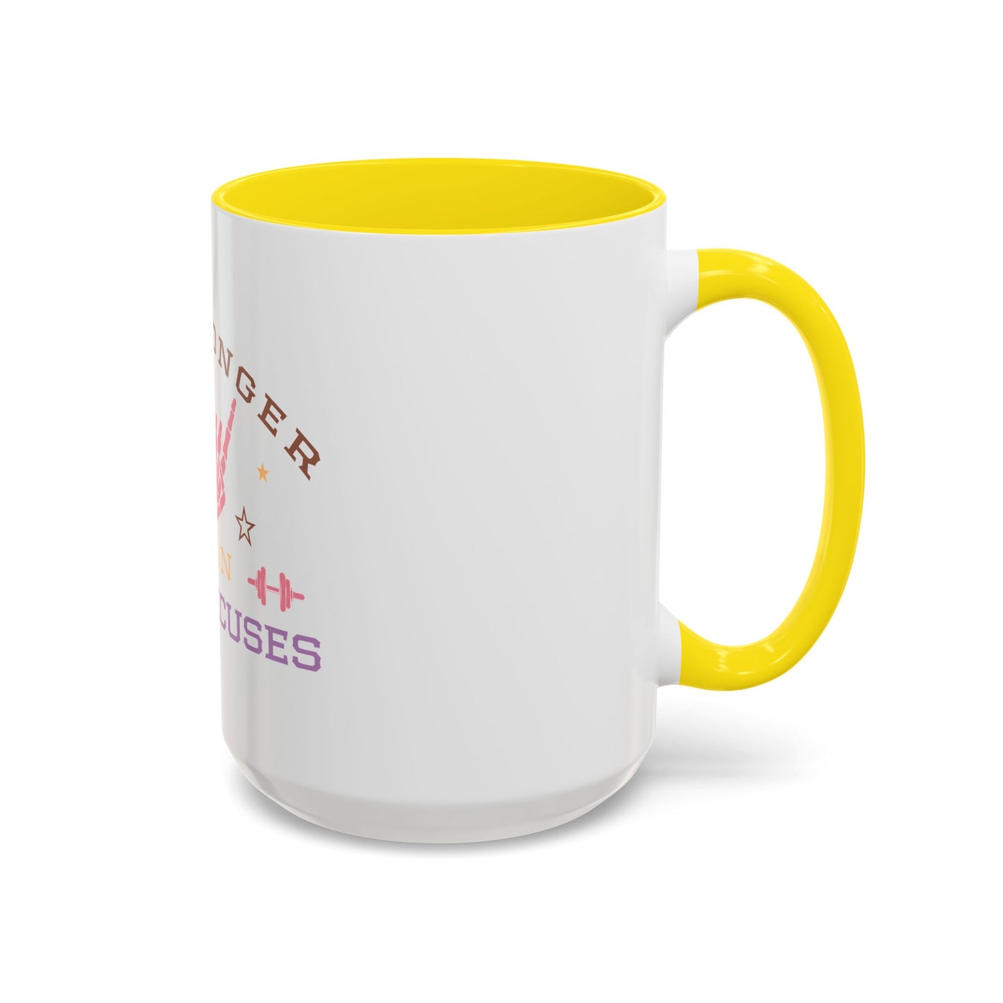 Be Stronger Than Your Excuses Coffee Mug