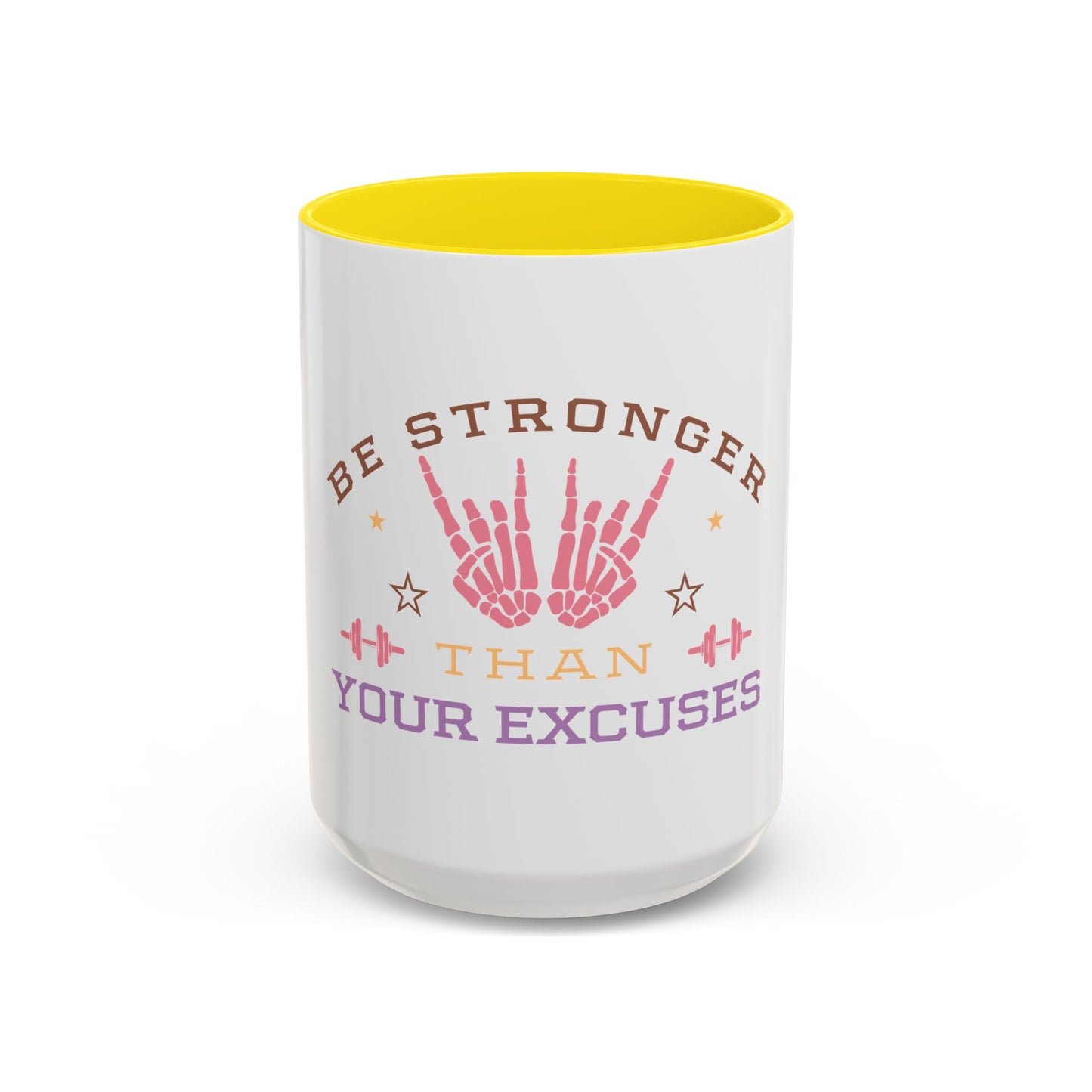 Be Stronger Than Your Excuses Coffee Mug