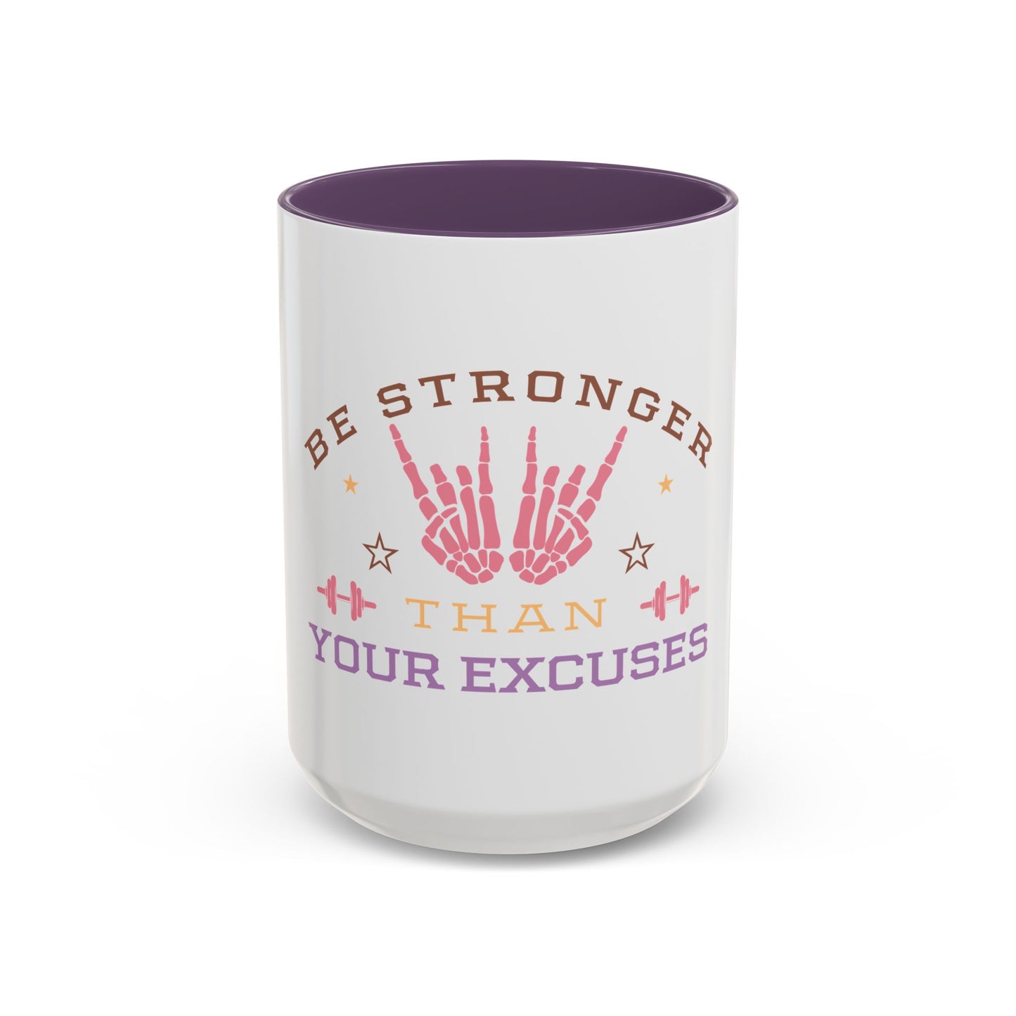 Be Stronger Than Your Excuses Coffee Mug