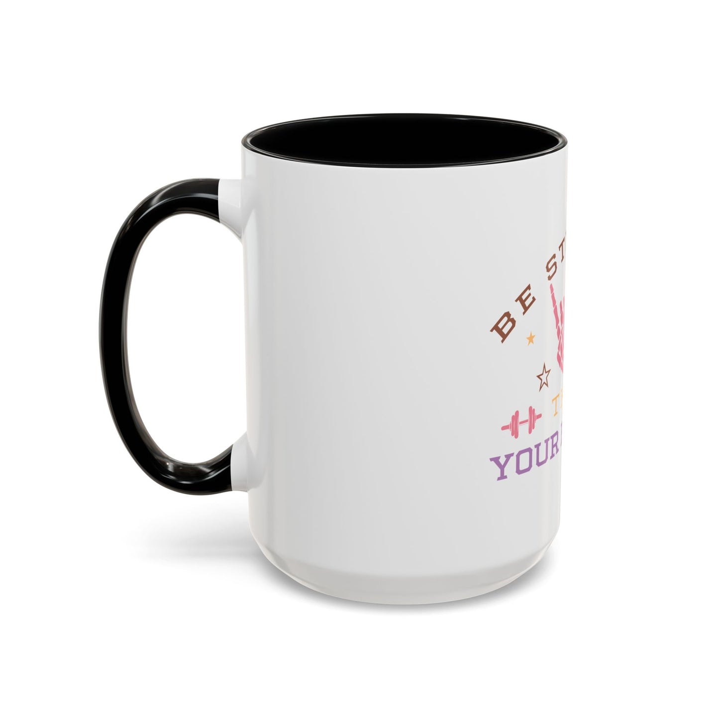 Be Stronger Than Your Excuses Coffee Mug