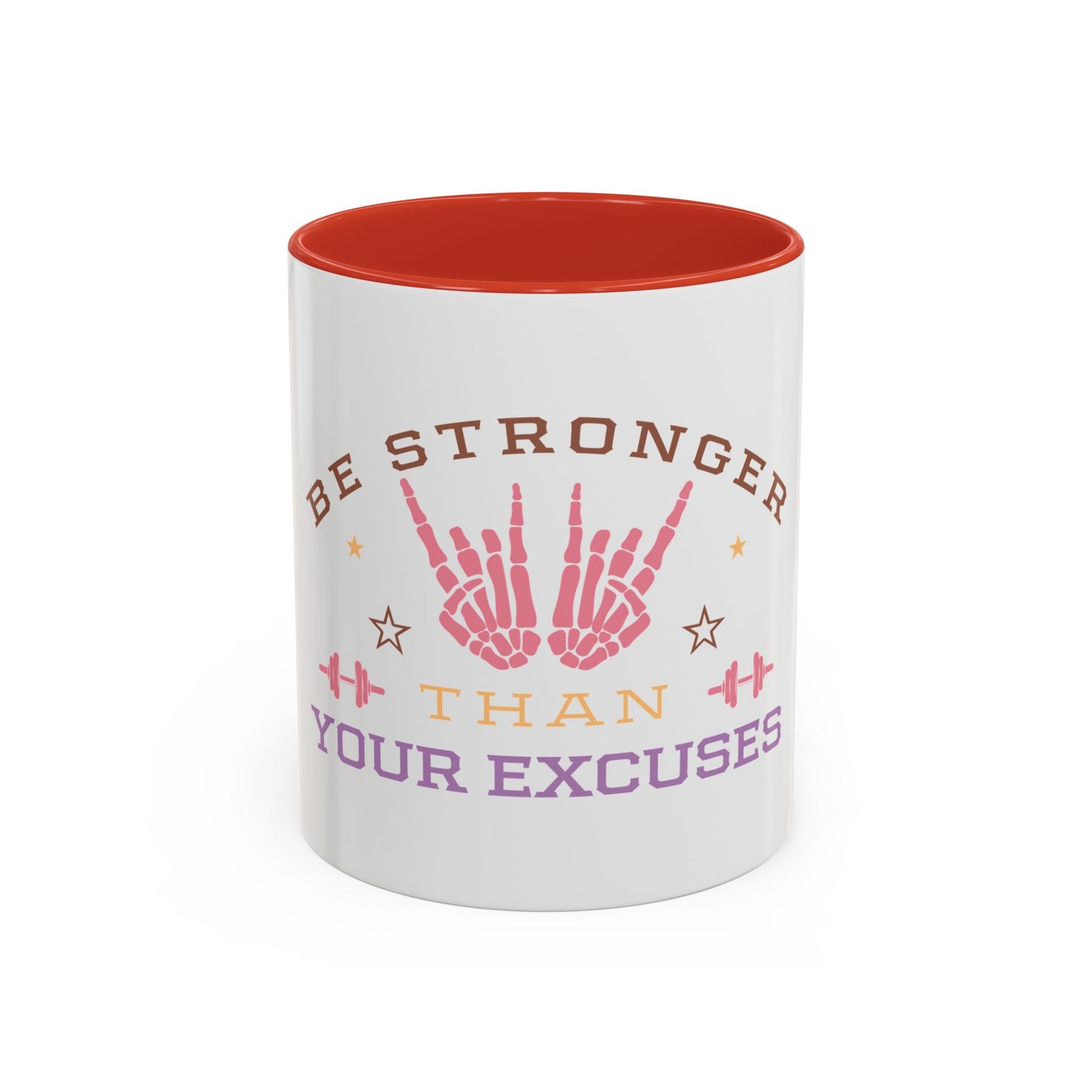 Be Stronger Than Your Excuses Coffee Mug