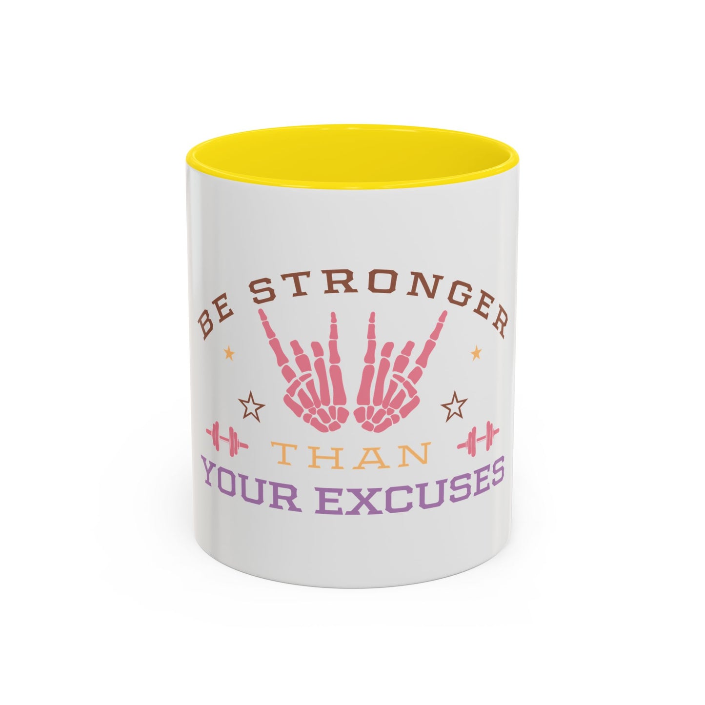 Be Stronger Than Your Excuses Coffee Mug