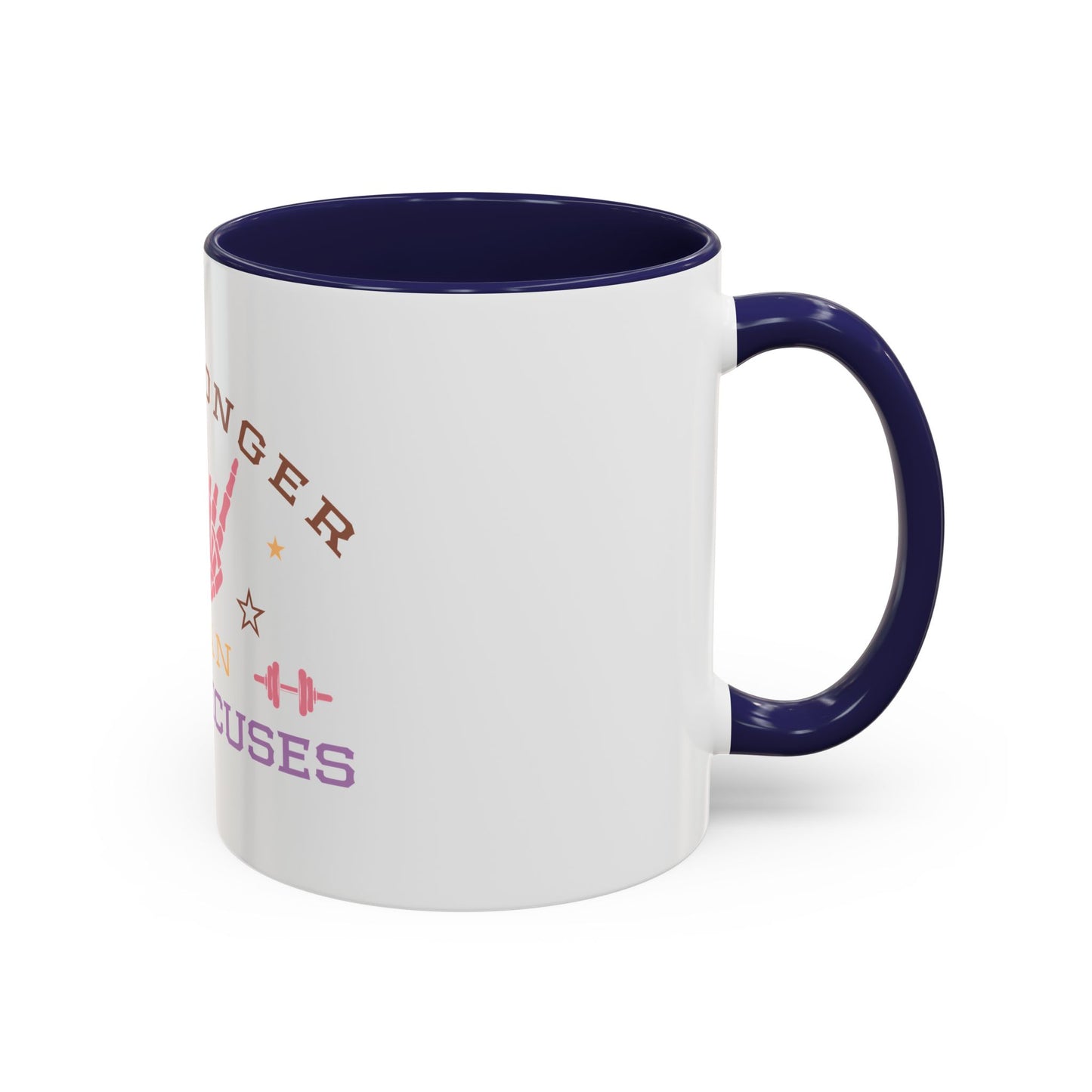 Be Stronger Than Your Excuses Coffee Mug