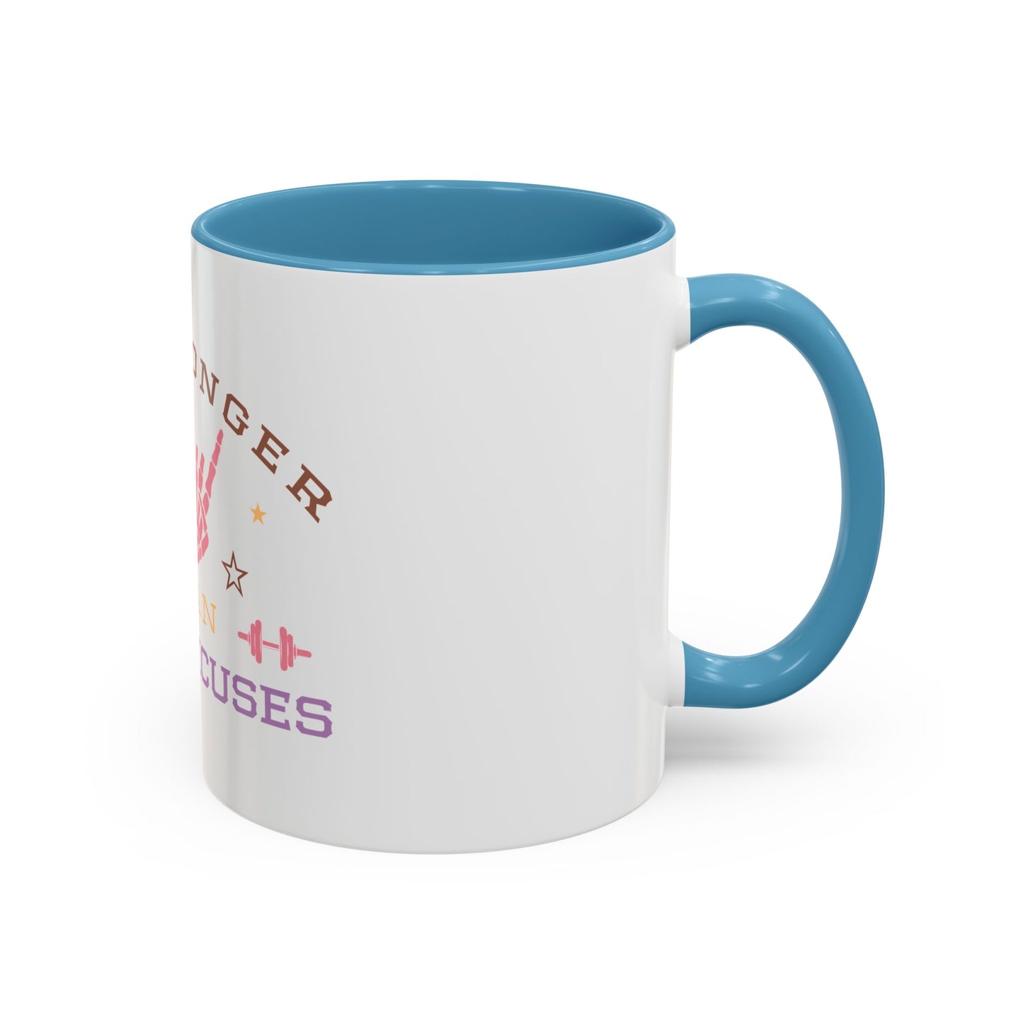 Be Stronger Than Your Excuses Coffee Mug