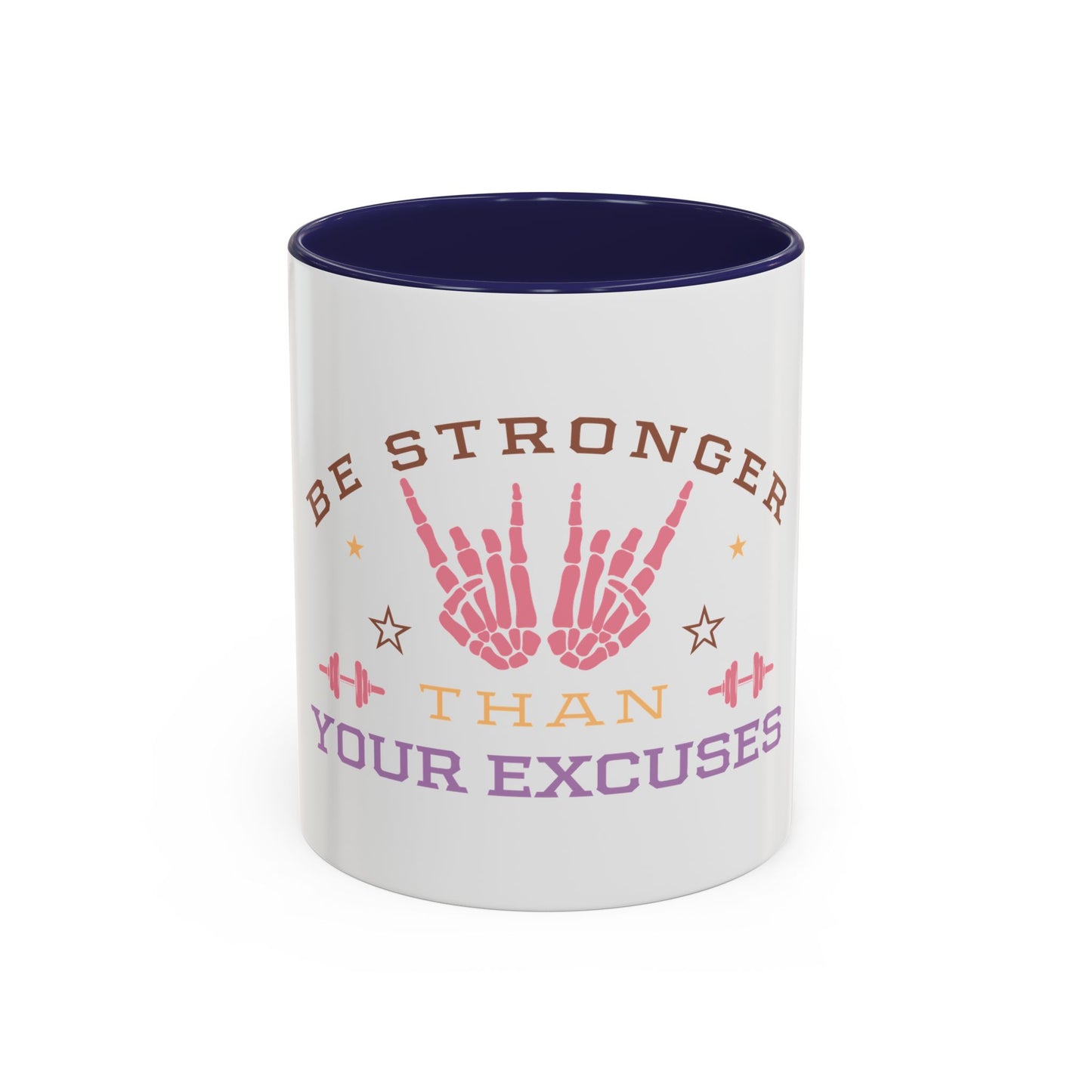 Be Stronger Than Your Excuses Coffee Mug