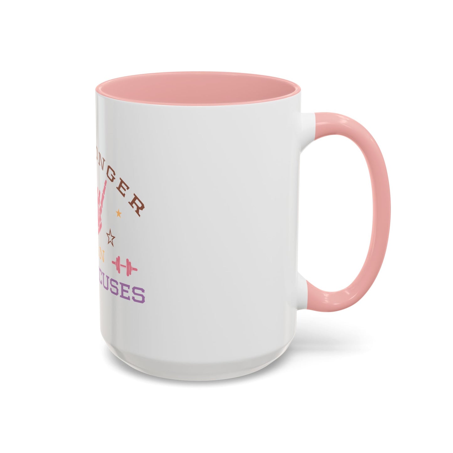 Be Stronger Than Your Excuses Coffee Mug