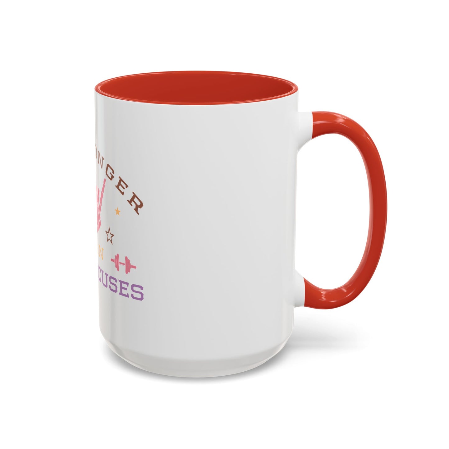 Be Stronger Than Your Excuses Coffee Mug