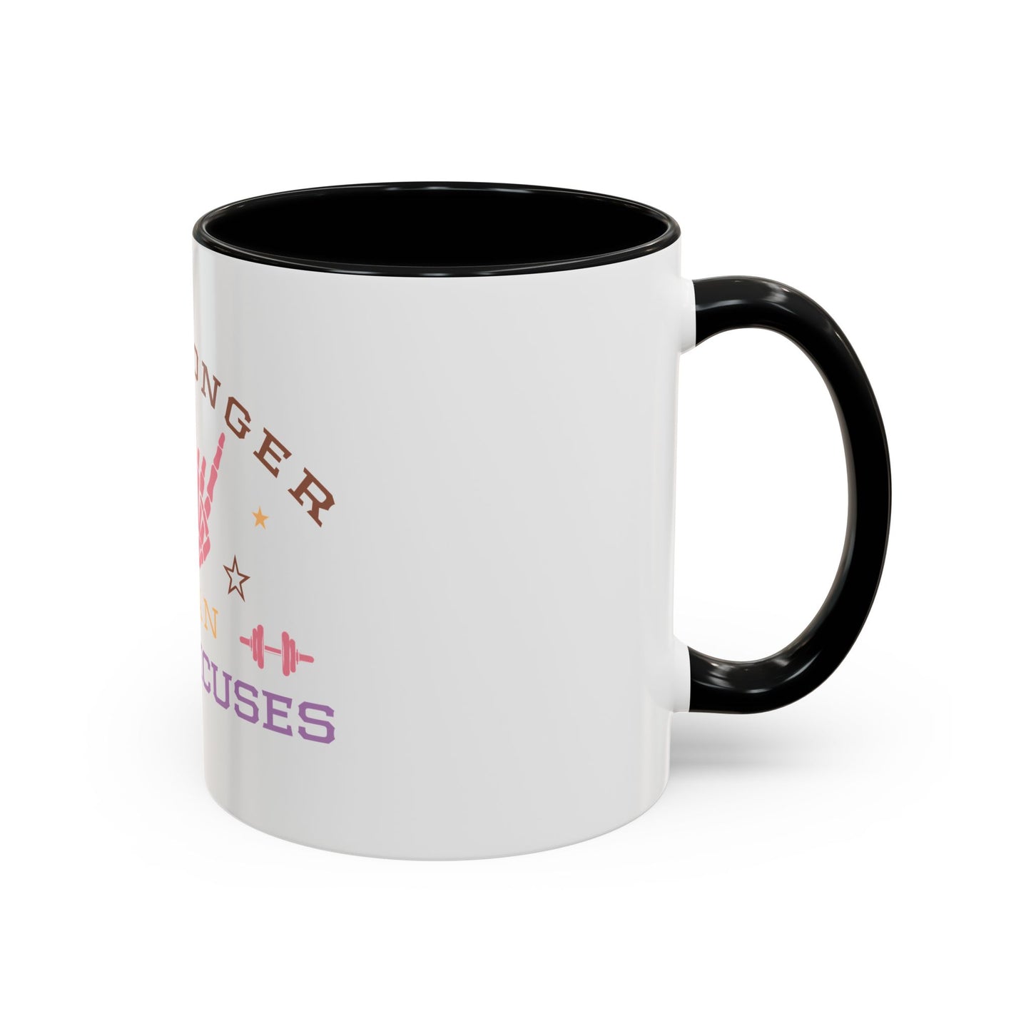 Be Stronger Than Your Excuses Coffee Mug
