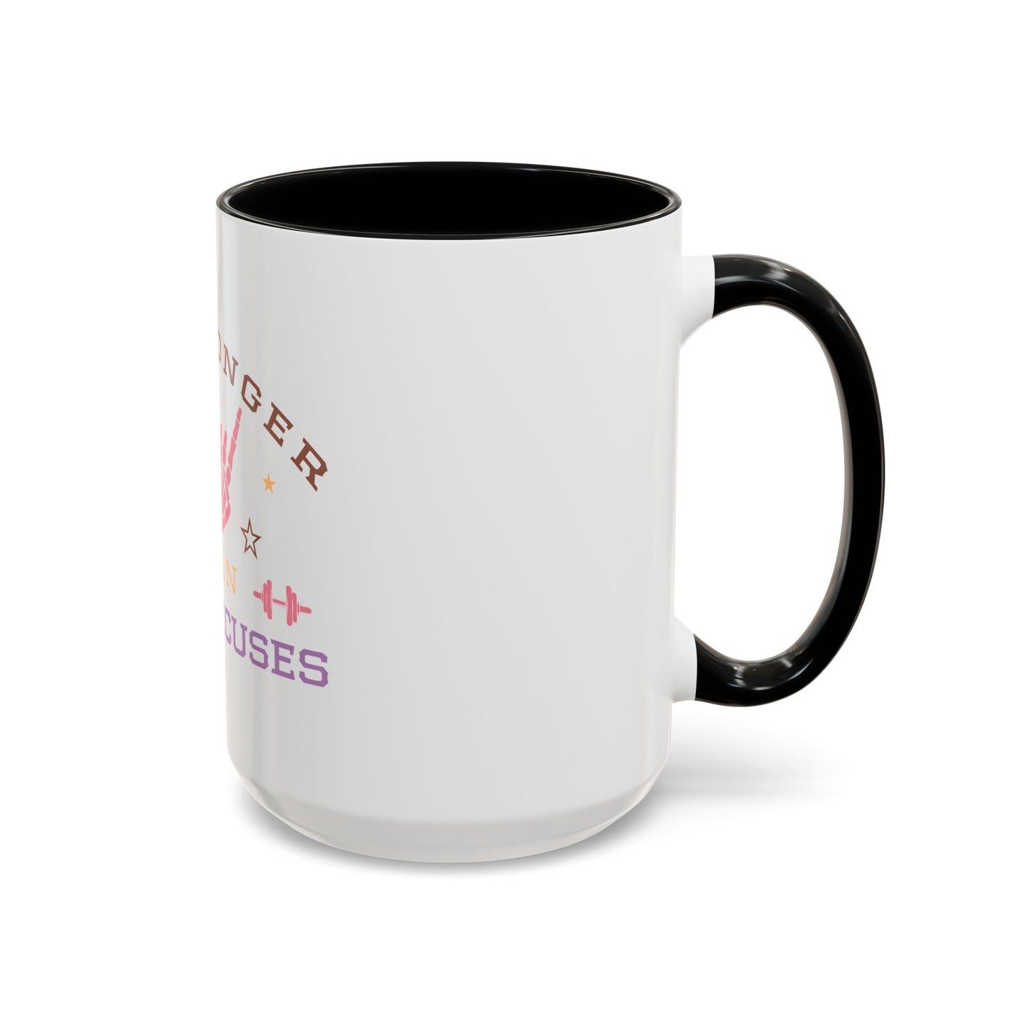 Be Stronger Than Your Excuses Coffee Mug