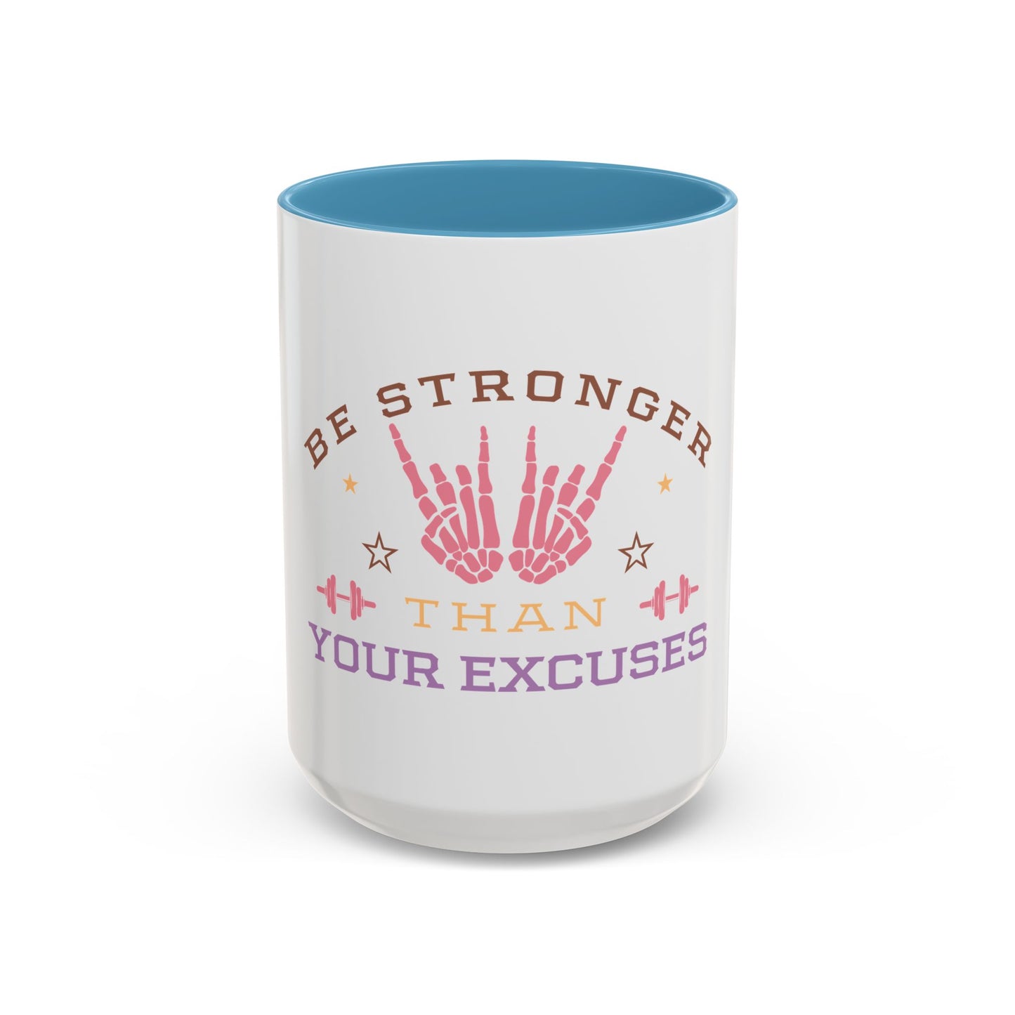 Be Stronger Than Your Excuses Coffee Mug