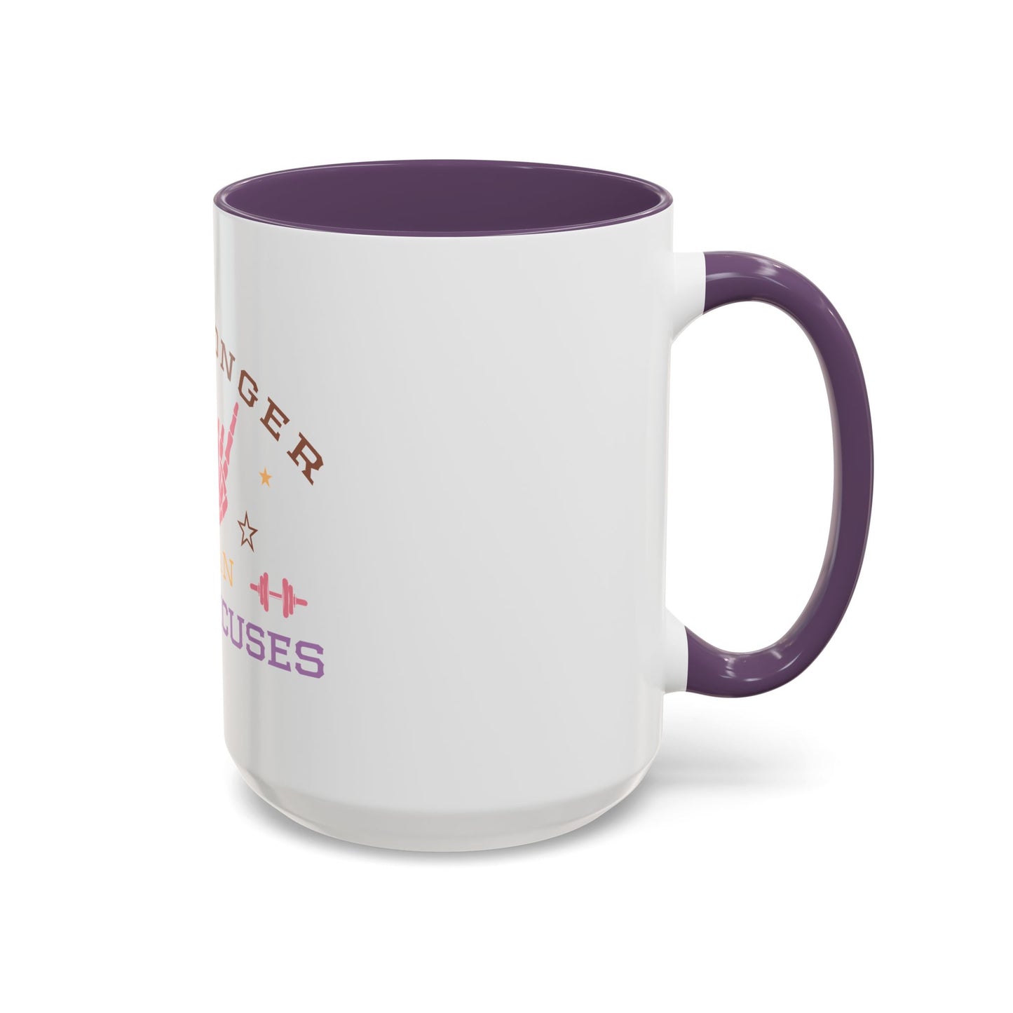 Be Stronger Than Your Excuses Coffee Mug